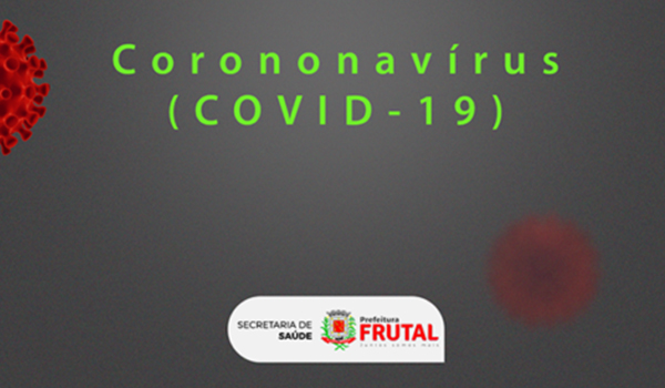Prefeitura de Frutal divulga novo boletim sobre o coronavírus em Frutal